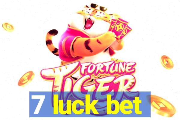 7 luck bet